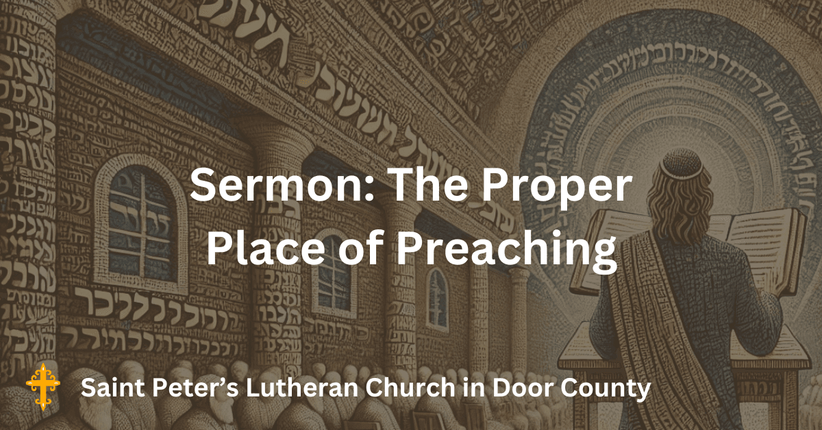 Jesus preaching in the synagogue at Nazareth. Superimposed text says: Sermon: The Proper Place of Preaching.