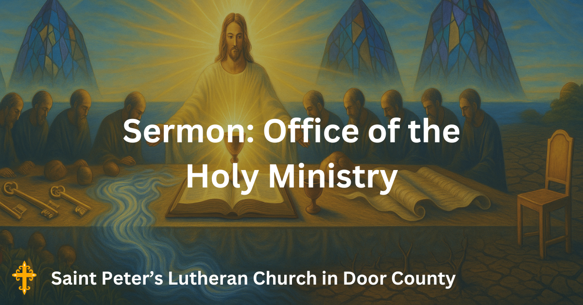 Sermon: Office of the Holy Ministry